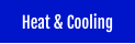 Heat & Cooling